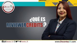 ¿QUÉ ES ReviewerCredits  Docentes 20 [upl. by Loralyn523]