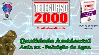 Telecurso 2000  Qualidade Ambiental  02 Poluição da água [upl. by River]