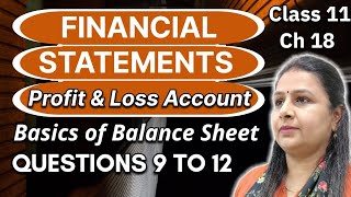 Financial Statements Questions 9 to 12  PampL Account  Basics of Balance Sheet  Class 11  Ch 18 [upl. by Drida]