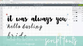 How To Work With Script Style Fonts In Cricut Design Space [upl. by Atiuqrehs959]