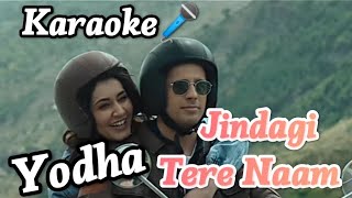 Jindagi Tere Naam  Karaoke🎤 Song With Lyrics  Vishal Mishra  In Yodha [upl. by Kola795]