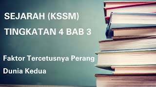 SEJARAH TINGKATAN 4 KSSM  BAB 3  Faktor Tercetusnya Perang Dunia Kedua [upl. by Leunad]