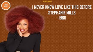 Stephanie Mills  I never knew love like this before lyrics  1980 [upl. by Annerb702]