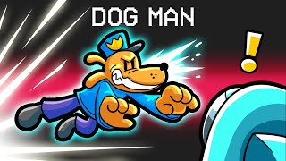 Dog Man in Among Us [upl. by Bulley816]