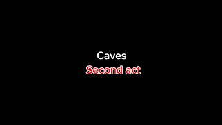 Caves second act teaser [upl. by Heydon]