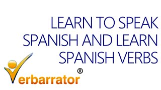 Learn How to Speak Spanish and Learn Spanish Verbs with Verbarrator [upl. by Libre837]