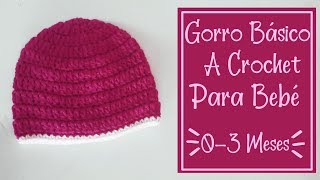 GORRO BÁSICO A CROCHET PARA BEBE  03 MESES  Crochet Anaid [upl. by Eirrod540]