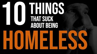 10 Things that Really Suck about being Homeless [upl. by Adelheid]