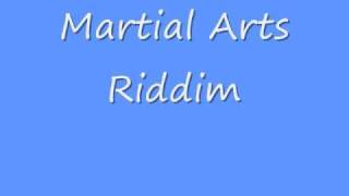 Martial Arts Riddim [upl. by Adniroc]