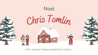 Chris Tomlin  Noel feat Ashlyn Tomlin amp Madison Tomlin [upl. by Wylde184]