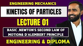 KINETICS OF PARTICLESLECTURE 01BASIC AND NUMERICAL ON NEWTONS SECOND LAW OF MOTIONDALEMBERT [upl. by Tidwell]