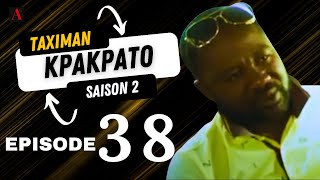 Série  Taximan Kpakpato  Saison 2  Episode 38 [upl. by Anawk]