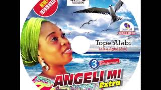 TOPE ALABI quotOpin Irin Ajoquot Remix quotAngeli Mi Extraquot [upl. by Araht]