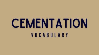 What is the meaning of Cementation [upl. by Nimrac411]