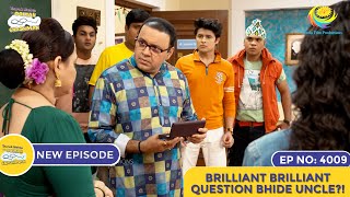 NEW Ep 4009  Brilliant Brilliant Question Bhide Uncle  Taarak Mehta Ka Ooltah Chashmah [upl. by Mehalek]