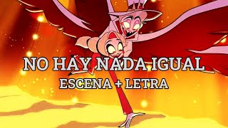 NO HAY NADA IGUAL CON LETRA  Hazbin Hotel escena en Español Latino [upl. by Troth]