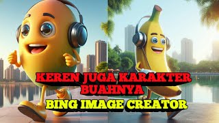 Membuat Karakter Buah Dengan Bing Image Creator [upl. by Adalheid]