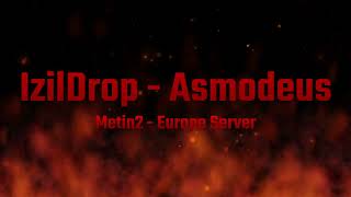 Asmodeus  Metin2 EU  IzilDrop [upl. by Holland417]