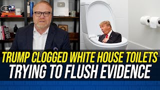 Trump CLOGGED WHITE HOUSE TOILETS Destroying Documents amp National Archives Demands DOJ Probe [upl. by Eifos961]