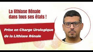 Prise en charge Urologique de la lithiase Rénale  Dr NGHERABI [upl. by Yekcir151]