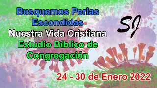 Busquemos Perlas Escondidas Nuestra Vida Cristiana y Estudio del Libro  Semana 24 al 30 Enero 2022 [upl. by Leahplar]