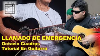 Llamado De Emergencia  Tutorial  Octavio Cuadras  Acordes  Tutorial En Guitarra [upl. by Mccartan]