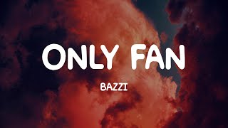 Only Fan  Bazzi Lyrics [upl. by Kendre]