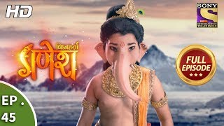 Vighnaharta Ganesh  विघ्नहर्ता गणेश  Ep 45  Full Episode  23rd October 2017 [upl. by Hsur]