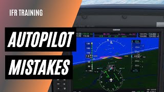 Common Autopilot Mistakes  G1000 Autopilot Training [upl. by Cohin]