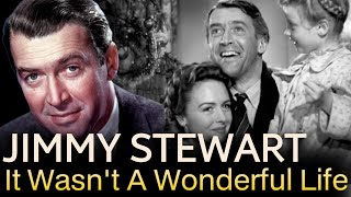 Jimmy Stewart It Wasnt A Wonderful Life [upl. by Dietsche]