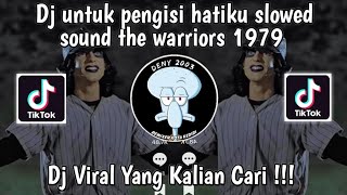 DJ UNTUK PENGISI HATIKU SLOWED SOUND THE WARRIORS 1979 VIRAL [upl. by Nrobyalc]