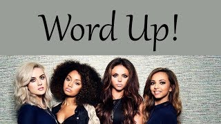 Little Mix  Word Up Lyrics [upl. by Yelahs397]