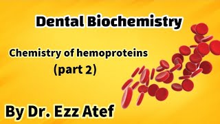 Chemistry of hemoproteins part 2  Dental Biochemistry [upl. by Camey]