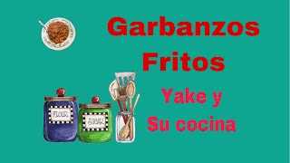 Garbanzos fritos yake y su cocina [upl. by Caralie]