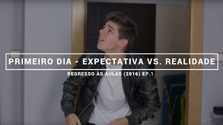 Primeiro Dia  Expectativa vs Realidade  Regresso às Aulas Ep1 2016  Tomás Silva [upl. by Olds]