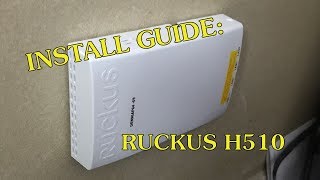 Install Guide Ruckus H510 [upl. by Capriola839]