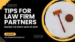 Tips for Law Firm Partners Making the Right Move in 2025 [upl. by Assira614]