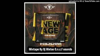 New Age Riddim Mixtape By Dj Watso Oncf sounds Pro By Mikela2024 [upl. by Harl883]