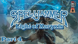 Spelljammer Light of Xaryxis Part 4 Arena of Blood [upl. by Rehnberg]