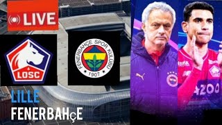 🔴 Live 🚨 Lille vs Fenerbahçe [upl. by Sharon694]