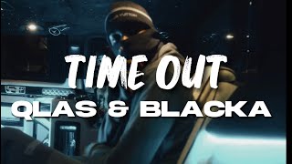 Qlas amp Blacka  Time Out leak [upl. by Tatia105]