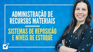 0304 Sistemas de Reposição e Níveis de Estoque Adm de Recursos Materiais Profª Izabel Ataíde [upl. by Dorraj]