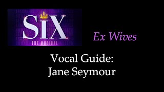 SIX  Ex Wives  Vocal Guide Jane Seymour [upl. by Ecinerev]