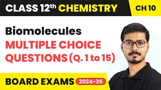 Biomolecules  Multiple Choice Questions Que 1 to 15  Class 12 Chemistry Ch 10  CBSE 202425 [upl. by Joseph215]