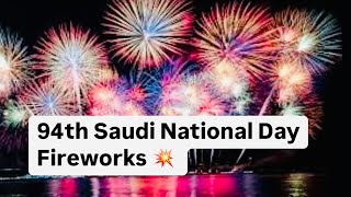 94TH Saudi National Day Fire Works SCHEDULE💥💥  Happy 94th Saudi National Day 2024 SAUDI ARABIA [upl. by Sadie948]