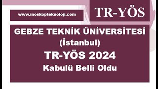 Gebze Teknik Üniversitesi İstanbul TRYÖS 2024 Kabul Puanı Belli Oldu [upl. by Anitsrihc16]