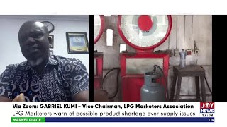 LPG Marketers warn of possible product shortage oversupply issues  Market Place [upl. by Yurt]