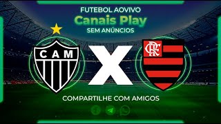 ATLÉTICOMG X FLAMENGO  AO VIVO E COM IMAGENS [upl. by Higginbotham207]