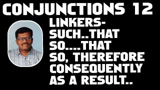 CONJUNCTIONS 12 LINKERS FOR RESULT SUCHTHAT SOTHATCONSEQUENTLY AS A RESULT THEREFORE THUS [upl. by Ailil722]