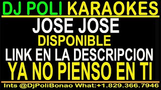 JOSÉ JOSÉ  YA NO PIENSO EN TI KARAOKE VIDEO ACAPELLA VOCES LETRAS  LYRICS [upl. by Imeon155]